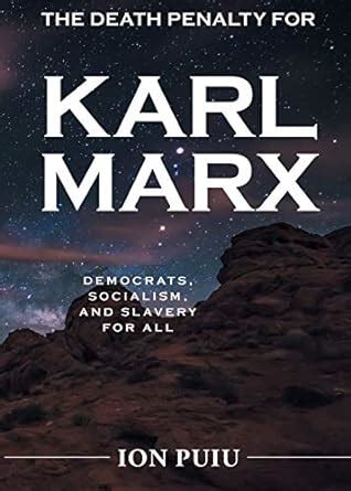 Buy The Death Penalty for Karl Marx: Democrats, Socialism, and Slavery ...