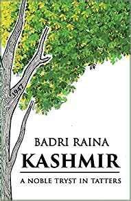 Kashmir: A Noble Tryst in Tatters : badri raina: Amazon.in: Books