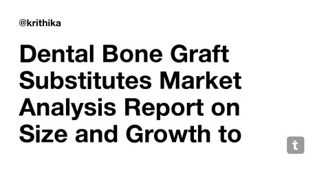Dental Bone Graft Substitutes Market Analysis Report on Size and Growth ...