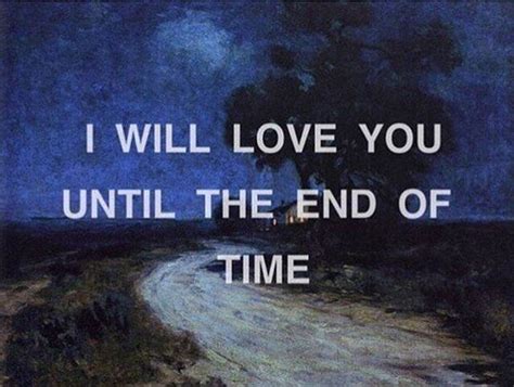 I Will Love You Until The End Of Time Pictures, Photos, and Images for ...