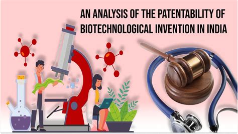 An Analysis on Patentability of Biotechnological Invention in India ...