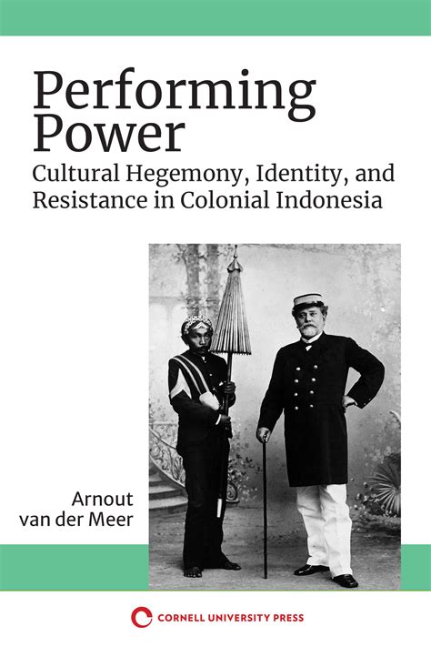 Performing Power: Cultural Hegemony, Identity, and Resistance in ...