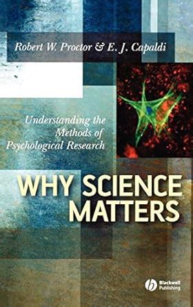 Buy Why Science Matters - Understanding the Methods of Psychological ...