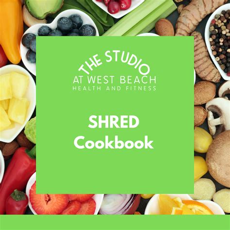 The Shred Cookbook - The Studio at West Beach