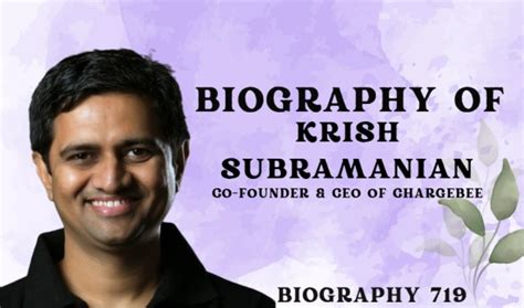 Biography of Krish Subramanian: Co-Founder & CEO of Chargebee- Entrepreneur