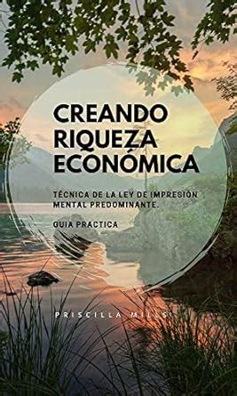 Creando Riqueza Económica: Técnica de la Ley de Impresión Mental ...