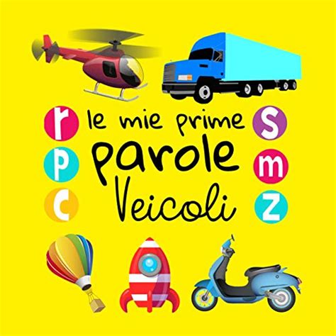 Le Mie Prime Parole Veicoli: Un divertente libro di attività per ...