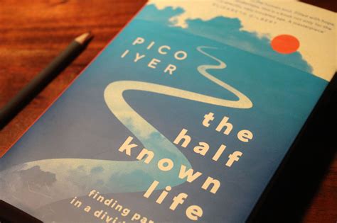 Book Review: Pico Iyer, The Half Known Life