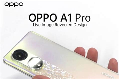 OPPO A1 Pro 5g Launch Date : 108MP कैमरा और दमदार बैटरी वाला OPPO का ये ...