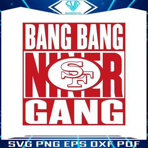 Bang Bang Niner Gang 49ers Football SVG Donwload