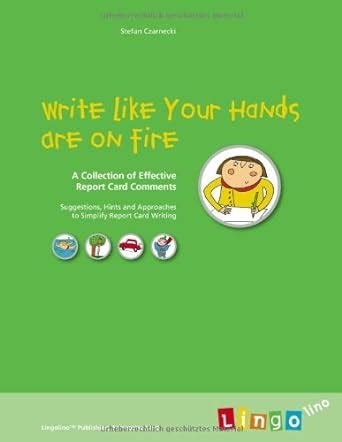 Write Like Your Hands Are on Fire: A Collection of Effective Report ...