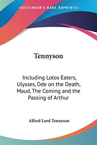 Buy Tennyson: Including Lotos Eaters, Ulysses, Ode on the Death, Maud ...