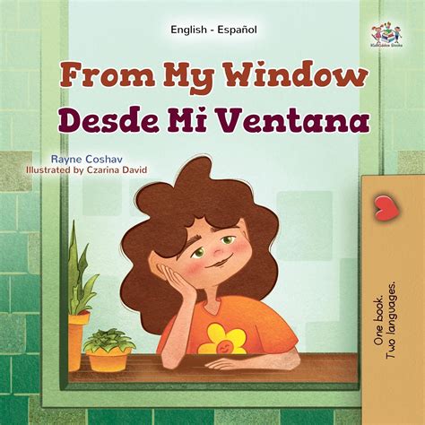 Amazon.com: From My Window Desde Mi Ventana: English Spanish Bilingual ...