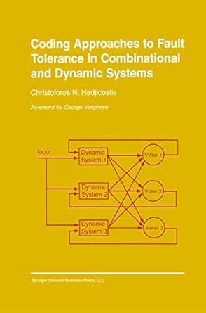 Coding Approaches to Fault Tolerance in Combinational and Dynamic ...