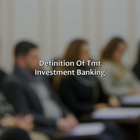 What Is Tmt Investment Banking at Ella Hogarth blog