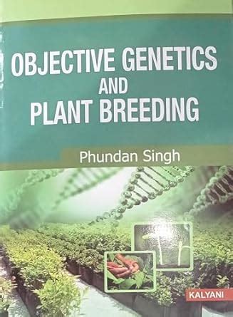 OBJECTIVE GENETICS AND PLANT BREEDING By Phundan Singh NVB+++ : Aakash ...
