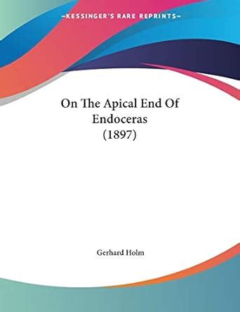 Buy On The Apical End Of Endoceras (1897) Book Online at Low Prices in ...