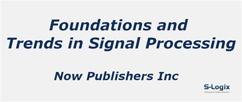 Foundations and Trends in Signal Processing - Now Publishers Inc | 2024 ...