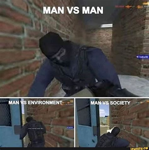MAN VS MAN MAN VS ENVIRONMENT MAN VS SOCIETY - iFunny