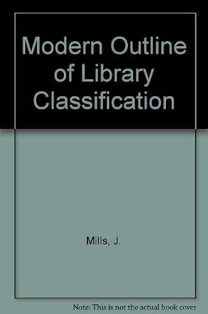 Modern Outline of Library Classification : Mills, J.: Amazon.in: Books