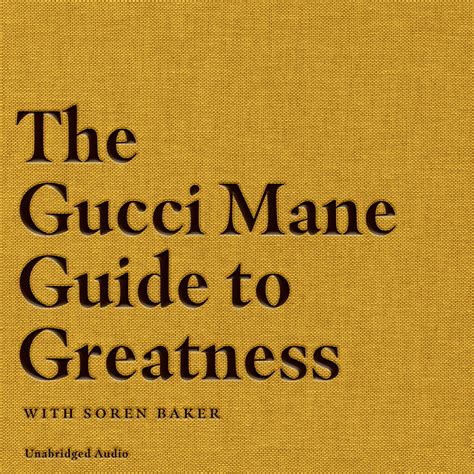 The Gucci Mane Guide to Greatness Audiobook by Gucci Mane, Soren Baker ...