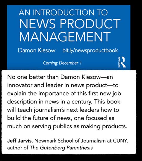 From Jeff Jarvis an early review of “An Introduction to News Product Management” due out Dec 1 ...
