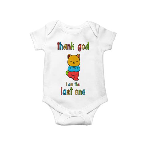 Thank God, I am the last one baby Romper, Baby One Piece, Funny Baby R ...