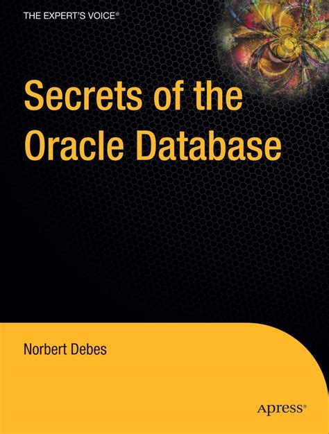 Buy Secrets of the Oracle Database (Expert's Voice in Oracle) Book ...