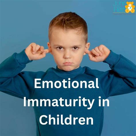 Understanding Emotional Immaturity in Young Children: A Guide for ...