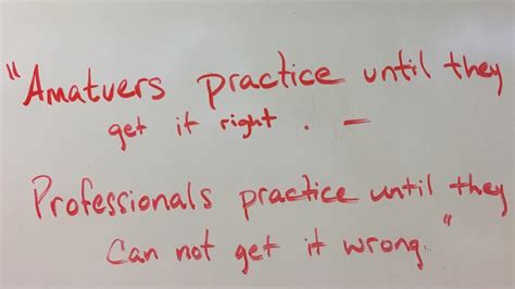 Practice Until You Can Do No Wrong - The Success Manual