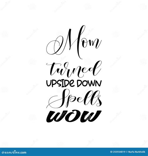 Mom Turned Upside Down Spells Wow Black Letter Quote Stock Vector ...