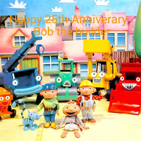 Happy later 25th anniversary bob the builder by Marioandpvz on DeviantArt