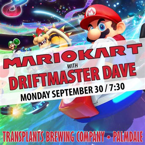 Mario Kart Tournament with Driftmaster Dave, Transplants Brewing ...