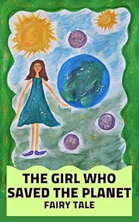 The Girl Who Saved the Planet: Fairy Tales from Distant Stars (Fairy ...
