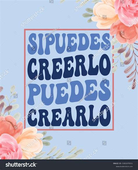 Sipuedes Creerlo Puedes Crearlo Translation Spanish-if Stock Vector (Royalty Free) 2281979551 ...
