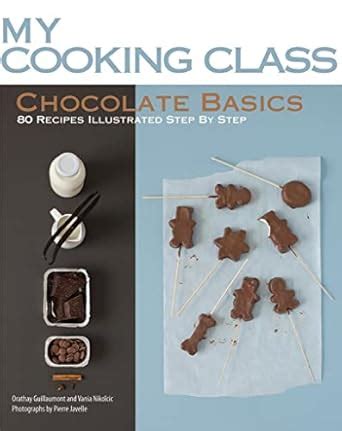 Buy My Cooking Class Chocolate Basics Book Online at Low Prices in ...