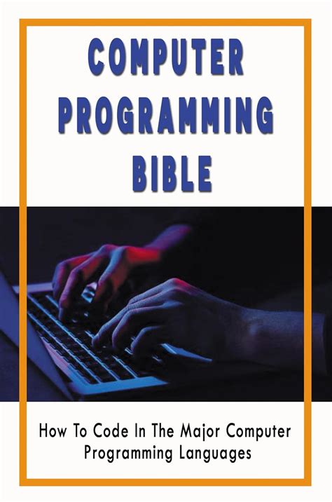 Computer Programming Bible: How To Code In The Major Computer ...