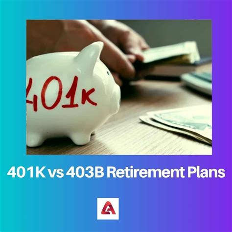 401K vs 403B Retirement Plans: Difference and Comparison