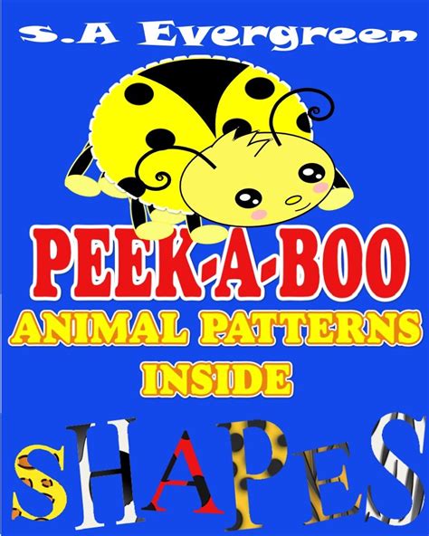 Peek-A-Boo: animal patterns inside SHAPES eBook : Evergreen, S.A ...