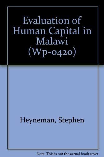Evaluation of Human Capital in Malawi (Wp-0420) : Heyneman, Stephen ...