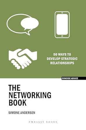 The Networking Book: 50 Ways to Develop Strategic Relationships ...