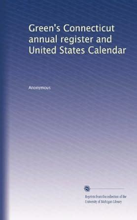 Green's Connecticut annual register and United States Calendar: Volume ...