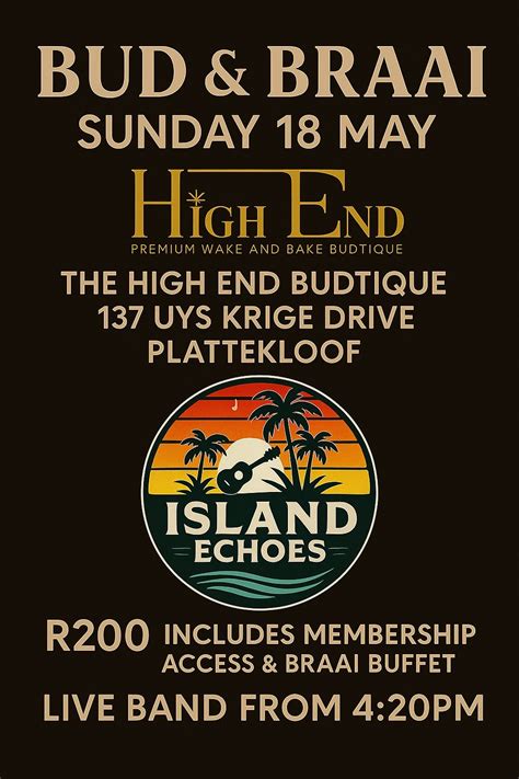 Bud & Braai Sunday 18 May!!, The High End Budtique, 137 Uys Krige Drive ...