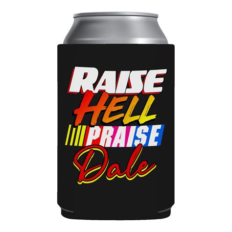 Raise Hell Praise Dale Funny Beer Can Cooler Holder Sleeve ...