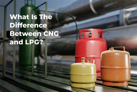 What Is The Difference Between CNG and LPG?