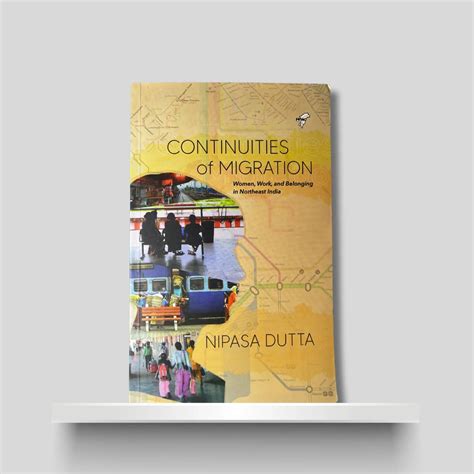 Communities of Migration- Women, Work and Belonging in Northeast India ...