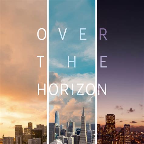 Over the Horizon