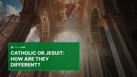 Catholic or Jesuit: How Are They Different? | Christian Pure