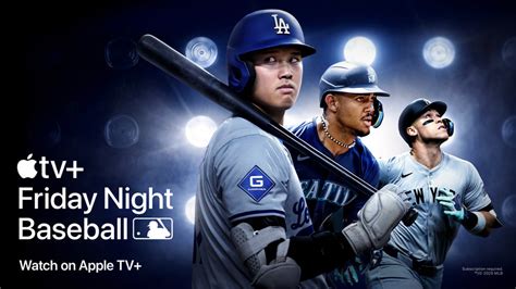 Apple and Major League Baseball announce July “Friday Night Baseball ...