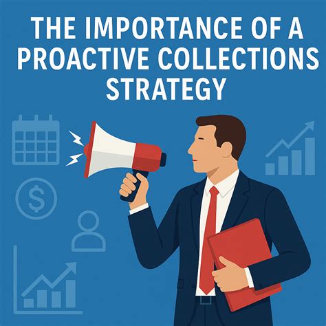 The Importance of a Proactive Collections Strategy: How a Collection Agency Can Improve Recovery ...